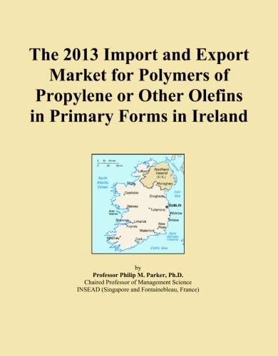 The 2013 Import and Export Market for Polymers of Propylene or Other Olefins in Primary Forms in Ireland