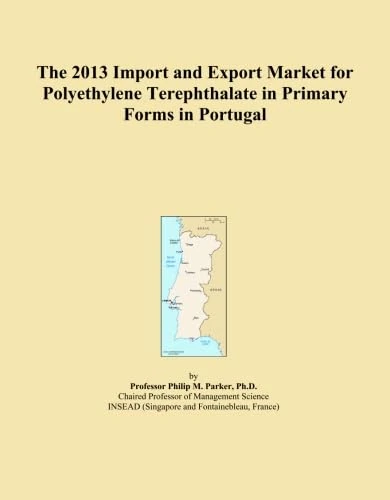 The 2013 Import and Export Market for Polyethylene Terephthalate in Primary Forms in Portugal