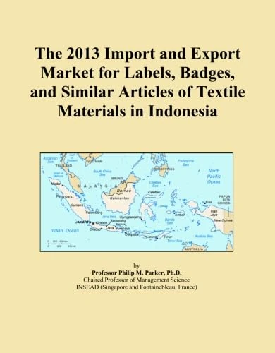 The 2013 Import and Export Market for Labels, Badges, and Similar Articles of Textile Materials in Indonesia