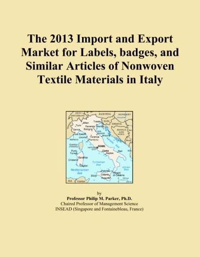 The 2013 Import and Export Market for Labels, badges, and Similar Articles of Nonwoven Textile Materials in Italy