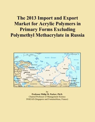 The 2013 Import and Export Market for Acrylic Polymers in Primary Forms Excluding Polymethyl Methacrylate in Russia