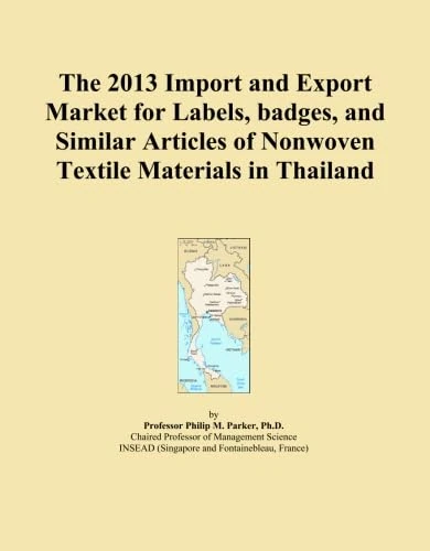 The 2013 Import and Export Market for Labels, badges, and Similar Articles of Nonwoven Textile Materials in Thailand