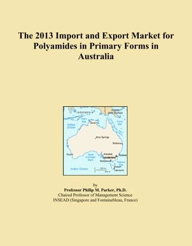 The 2013 Import and Export Market for Polyamides in Primary Forms in Australia