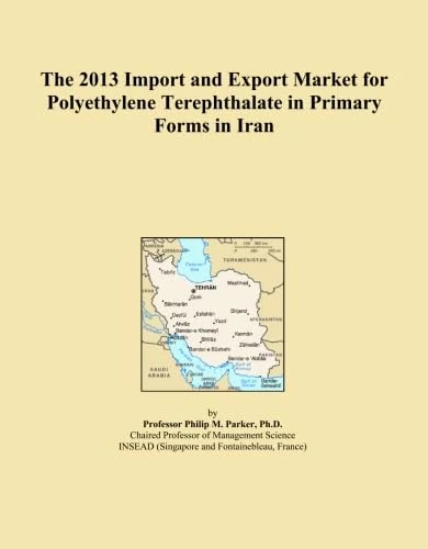 The 2013 Import and Export Market for Polyethylene Terephthalate in Primary Forms in Iran