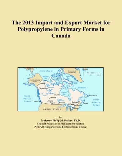 The 2013 Import and Export Market for Polypropylene in Primary Forms in Canada