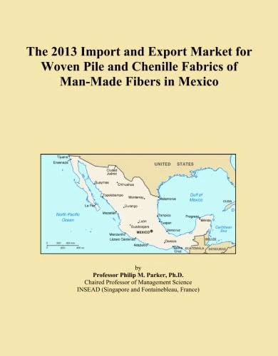 The 2013 Import and Export Market for Woven Pile and Chenille Fabrics of Man-Made Fibers in Mexico