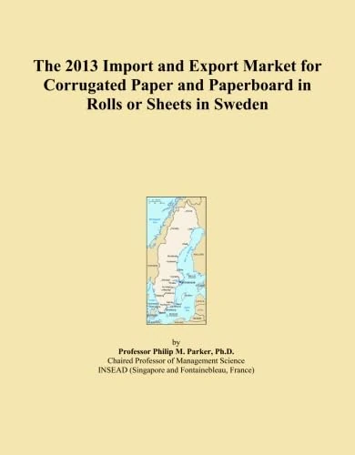 The 2013 Import and Export Market for Corrugated Paper and Paperboard in Rolls or Sheets in Sweden