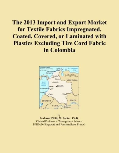The 2013 Import and Export Market for Textile Fabrics Impregnated, Coated, Covered, or Laminated with Plastics Excluding Tire Cord Fabric in Colombia