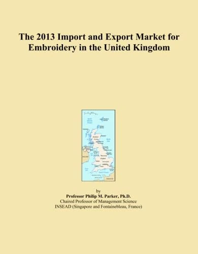 The 2013 Import and Export Market for Embroidery in the United Kingdom