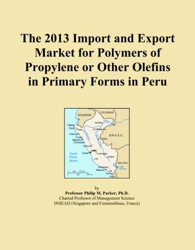 The 2013 Import and Export Market for Polymers of Propylene or Other Olefins in Primary Forms in Peru