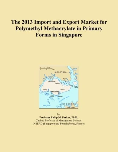 The 2013 Import and Export Market for Polymethyl Methacrylate in Primary Forms in Singapore