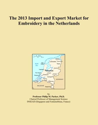 The 2013 Import and Export Market for Embroidery in the Netherlands