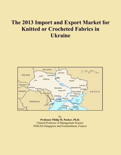 The 2013 Import and Export Market for Knitted or Crocheted Fabrics in Ukraine