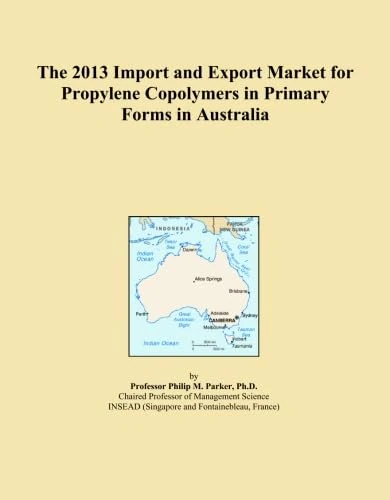 The 2013 Import and Export Market for Propylene Copolymers in Primary Forms in Australia