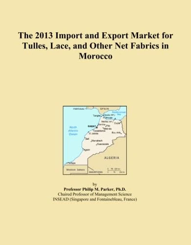 The 2013 Import and Export Market for Tulles, Lace, and Other Net Fabrics in Morocco