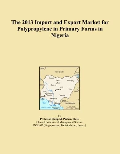 The 2013 Import and Export Market for Polypropylene in Primary Forms in Nigeria
