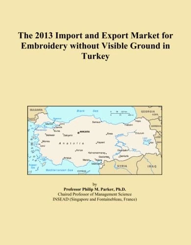 The 2013 Import and Export Market for Embroidery without Visible Ground in Turkey