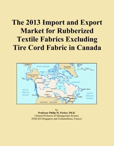 The 2013 Import and Export Market for Rubberized Textile Fabrics Excluding Tire Cord Fabric in Canada