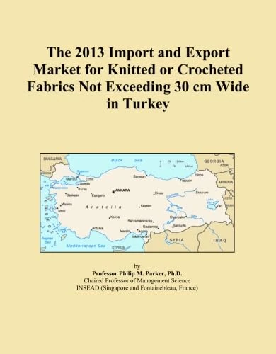 The 2013 Import and Export Market for Knitted or Crocheted Fabrics Not Exceeding 30 cm Wide in Turkey
