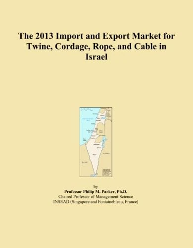 The 2013 Import and Export Market for Twine, Cordage, Rope, and Cable in Israel