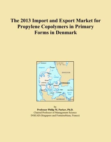 The 2013 Import and Export Market for Propylene Copolymers in Primary Forms in Denmark