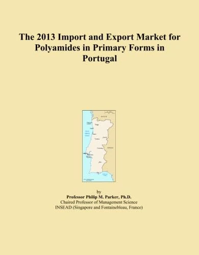 The 2013 Import and Export Market for Polyamides in Primary Forms in Portugal