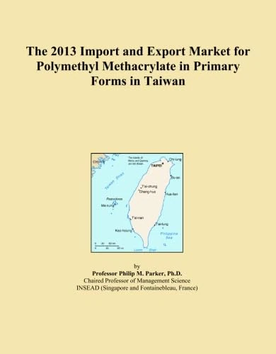 The 2013 Import and Export Market for Polymethyl Methacrylate in Primary Forms in Taiwan