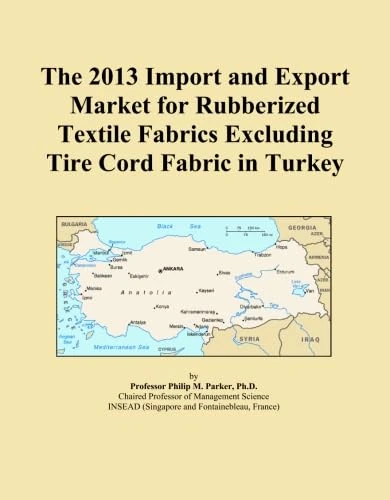The 2013 Import and Export Market for Rubberized Textile Fabrics Excluding Tire Cord Fabric in Turkey