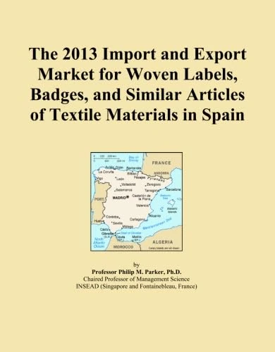 The 2013 Import and Export Market for Woven Labels, Badges, and Similar Articles of Textile Materials in Spain