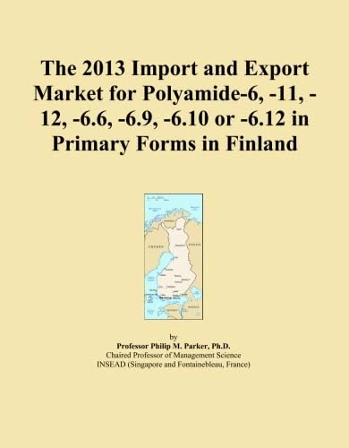 The 2013 Import and Export Market for Polyamide-6, -11, -12, -6.6, -6.9, -6.10 or -6.12 in Primary Forms in Finland