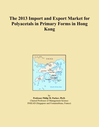 The 2013 Import and Export Market for Polyacetals in Primary Forms in Hong Kong