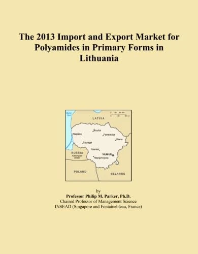The 2013 Import and Export Market for Polyamides in Primary Forms in Lithuania