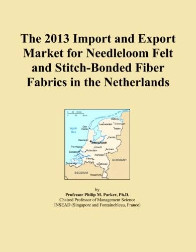 The 2013 Import and Export Market for Needleloom Felt and Stitch-Bonded Fiber Fabrics in the Netherlands