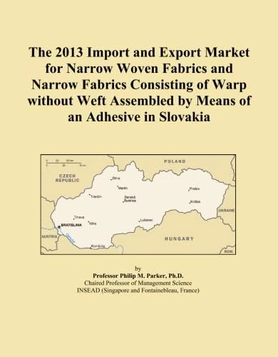 The 2013 Import and Export Market for Narrow Woven Fabrics and Narrow Fabrics Consisting of Warp without Weft Assembled by Means of an Adhesive in Slovakia