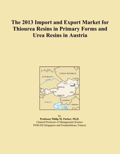 The 2013 Import and Export Market for Thiourea Resins in Primary Forms and Urea Resins in Austria
