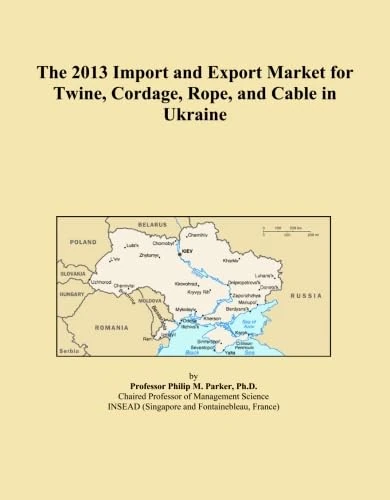 The 2013 Import and Export Market for Twine, Cordage, Rope, and Cable in Ukraine