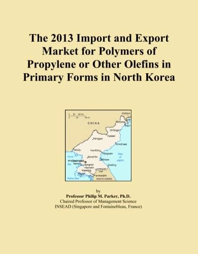 The 2013 Import and Export Market for Polymers of Propylene or Other Olefins in Primary Forms in North Korea