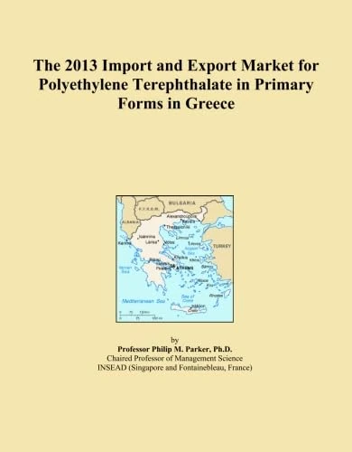 The 2013 Import and Export Market for Polyethylene Terephthalate in Primary Forms in Greece