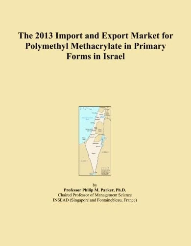 2013 Import Export Market Polymethyl Methacrylate Israel