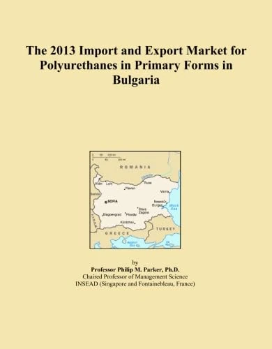 The 2013 Import and Export Market for Polyurethanes in Primary Forms in Bulgaria
