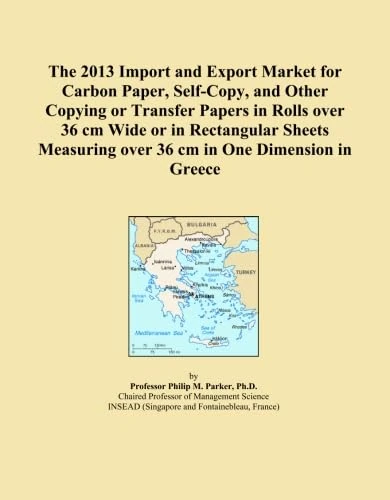 The 2013 Import and Export Market for Carbon Paper, Self-Copy, and Other Copying or Transfer Papers in Rolls over 36 cm Wide or in Rectangular Sheets Measuring over 36 cm in One Dimension in Greece