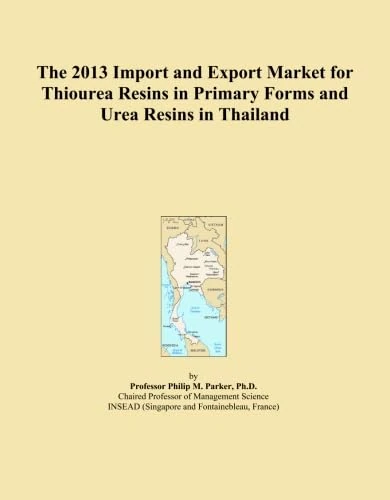2013 Thailand Thiourea and Urea Resins Import Export Market