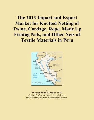 The 2013 Import and Export Market for Knotted Netting of Twine, Cordage, Rope, Made Up Fishing Nets, and Other Nets of Textile Materials in Peru