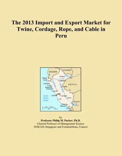 The 2013 Import and Export Market for Twine, Cordage, Rope, and Cable in Peru