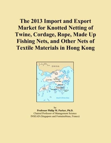 The 2013 Import and Export Market for Knotted Netting of Twine, Cordage, Rope, Made Up Fishing Nets, and Other Nets of Textile Materials in Hong Kong