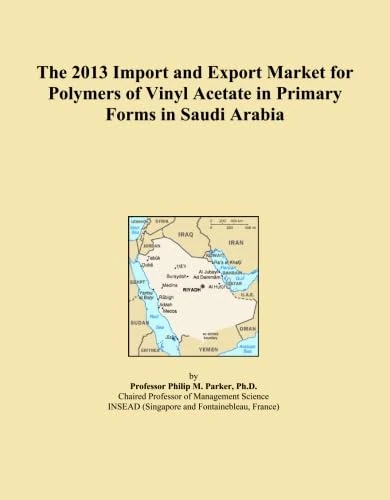 2013 Vinyl Acetate Polymer Import Export Market Saudi Arabia