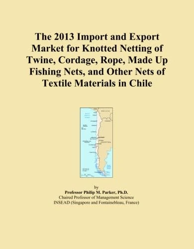 The 2013 Import and Export Market for Knotted Netting of Twine, Cordage, Rope, Made Up Fishing Nets, and Other Nets of Textile Materials in Chile