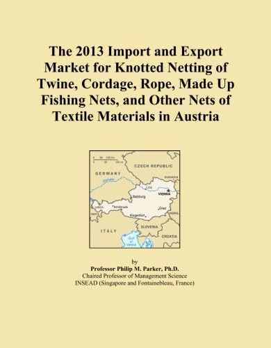 The 2013 Import and Export Market for Knotted Netting of Twine, Cordage, Rope, Made Up Fishing Nets, and Other Nets of Textile Materials in Austria