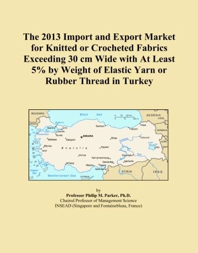 The 2013 Import and Export Market for Knitted or Crocheted Fabrics Exceeding 30 cm Wide with At Least 5% by Weight of Elastic Yarn or Rubber Thread in Turkey