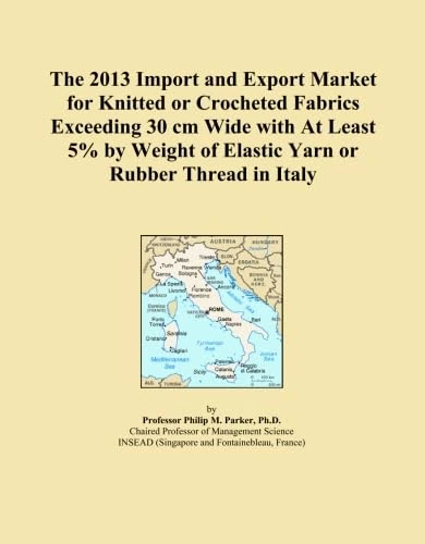 The 2013 Import and Export Market for Knitted or Crocheted Fabrics Exceeding 30 cm Wide with At Least 5% by Weight of Elastic Yarn or Rubber Thread in Italy